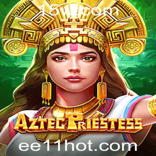 Explorando o Fascinante Mundo de AztecPriestess: Uma Jornada ao Passado com a Palavra-Chave EE11
