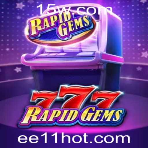 Explorando o Fascínio e as Regras de RapidGems777: O Que Tornou EE11 um Destaque no Mundo dos Jogos