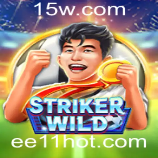 StrikerWILD: Descubra a Emoção do Jogo que Está Conquistando o Mundo com EE11