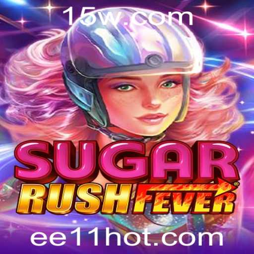 Desvendando o Mundo de SugarRushFever e a Importância da EE11